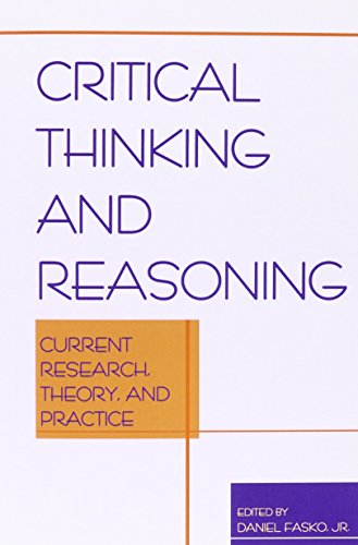 Critical Thinking and Reasoning: Current Research, Theory, and Practice (Perspectives on Creativity)