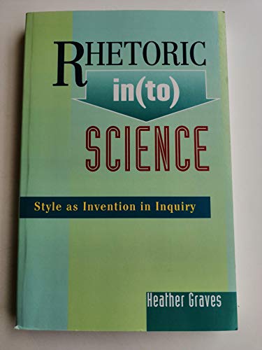 9781572735354: Rhetoric In(to) Science: Style as Invention in Inquiry (Research in the Teaching of Rhetoric and Composition)