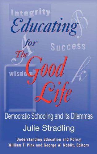 Stock image for Educating for the Good Life: Democratic Schooling and Its Dilemmas for sale by Bingo Used Books