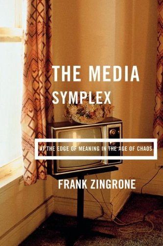 Media Simplex: At the Edge of Meaning in the Age of Chaos (9781572735590) by Zingrone, Frank