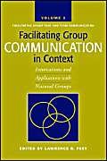 Stock image for Facilitating Group Communication in Context: Innovations and Appl for sale by Hawking Books