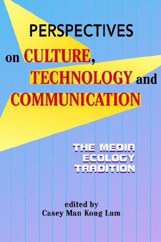 Stock image for Perspectives on Culture, Technology and Communication : The Media Ecology Tradition for sale by Better World Books