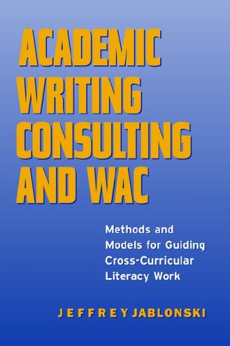 Stock image for Academic Writing Consulting and WAC Methods and Models for Guiding Crosscurricular Literacy Work Research in the Teaching of Rhetoric and Composition for sale by PBShop.store US