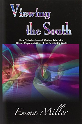 9781572736573: Viewing the South: How Globalization And Western Television Distort Representations of the Developing World