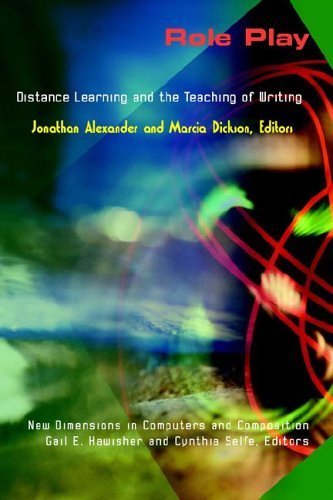 Stock image for Role Play Distance Learning and the Teaching of Writing New Directions in Computers Composition New Directions in Computers and Composition for sale by PBShop.store US