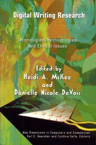 Stock image for Digital Writing Research: Technologies, Methodologies, and Ethical Issues for sale by ThriftBooks-Atlanta