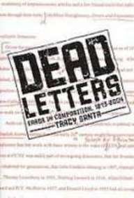 Dead Letters: Error in Composition, 1873-2004 (Research and Teaching in Rhetoric and Composition) (9781572737730) by Santa, Tracy