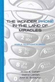 Stock image for The Wonder Phone in the Land of Miracles: Mobile Telephony in Israel for sale by Revaluation Books