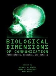 Biological Dimensions of Communication: Perspectives, Methods, and Research (9781572738751) by Michael J. Beatty; James McCroskey; Kory Floyd