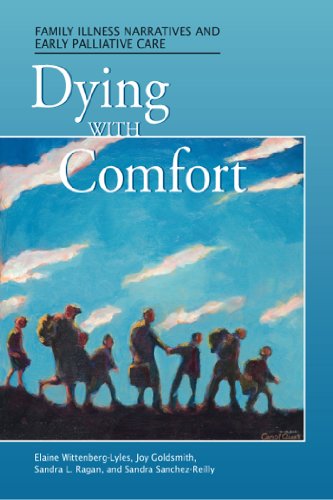 9781572739857: Dying with Comfort: Family Illness Narratives and Early Palliative Care