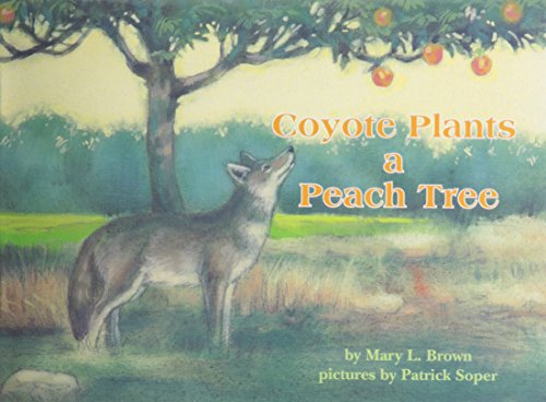 9781572740174: Coyote Plants a Peach Tree (Books for Young Learners)