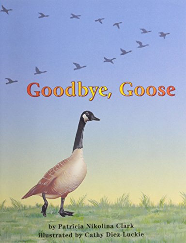 Beispielbild fr Goodbye, Goose zum Verkauf von Better World Books: West