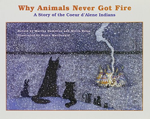 Stock image for Why Animals Never Got Fire-A Story of the Coeur d'Alene Indians (Books for Young Learners) for sale by SecondSale