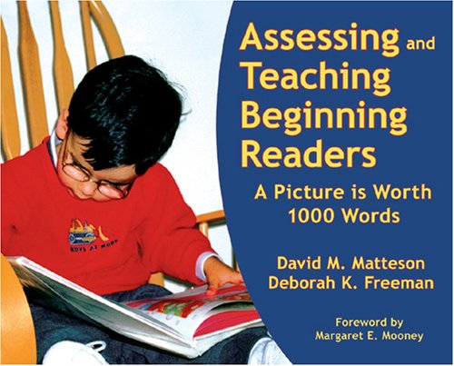 Beispielbild fr Assessing and Teaching Beginning Readers : A Picture Is Worth 1000 Words zum Verkauf von Better World Books