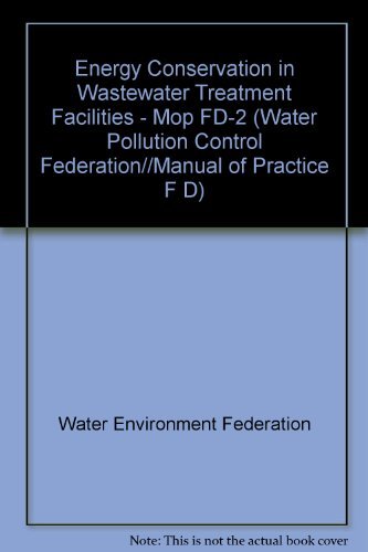 Beispielbild fr Energy Conservation in Wastewater Treatment Facilities (WATER POLLUTION CONTROL FEDERATION//MANUAL OF PRACTICE F D) zum Verkauf von HPB-Red