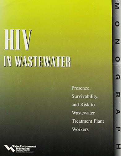 Beispielbild fr HIV in Wastewater: Presence, Survivability, and Risk to Wastewater Treatment Plant Workers [Monograph] zum Verkauf von Tiber Books