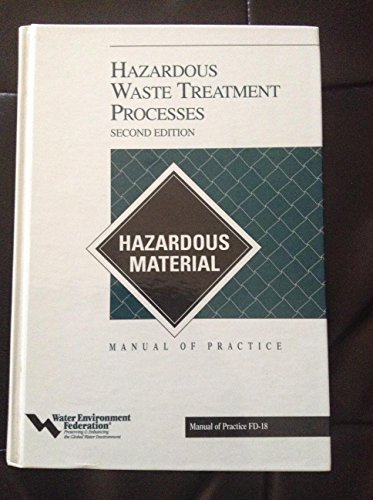 Beispielbild fr Hazardous Waste Treatment Processes [WEF Manual of Practice No. Fd-18] zum Verkauf von Tiber Books