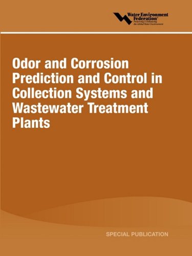 Odor and Corrosion: Prediction and Control in Collection Systems and Wastewater Treatment Plants 2001 (9781572781696) by Water Environment Federation