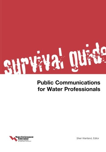 Stock image for Survival Guide: Public Communications for Water Professionals: Water Enviroment Federation for sale by Smith Family Bookstore Downtown