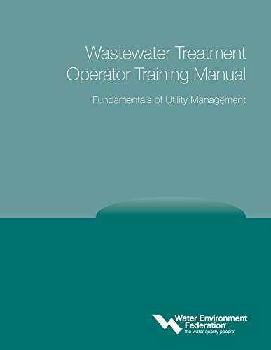 Stock image for Wastewater Treatment Operator Training Manual: Fundamentals of Utility Management for sale by THE SAINT BOOKSTORE