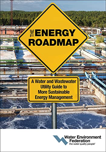 Stock image for The Energy Roadmap: A Water and Wastewater Utility Guide to More Sustainable Energy Management for sale by THE SAINT BOOKSTORE