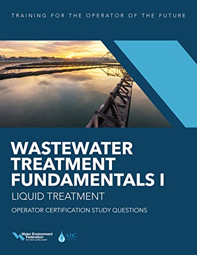 Stock image for Wastewater Treatment Fundamentals I-Liquid Treatment Operator Certification Study Questions for sale by THE SAINT BOOKSTORE
