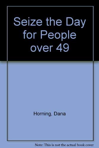 Seize the Day for People over 49 Card Pack and Deck & Book Set (9781572810020) by Horning, Dana; Olotka, Peter; Hornig, Dana; Poshkus, Virginijus