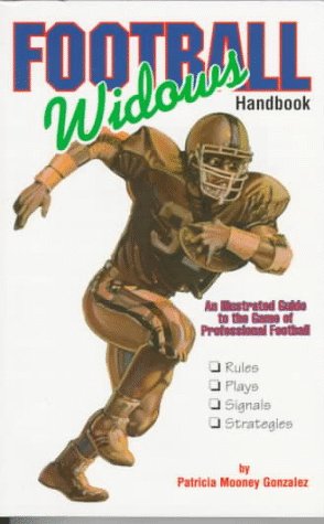 Football Widows Handbook: An Illustrated Guide to the Game of Professional Football