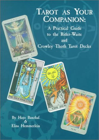 Imagen de archivo de Tarot As Your Companion: A Practical Guide to the Rider-Waite and Crowley Thoth Tarot Decks a la venta por Front Cover Books