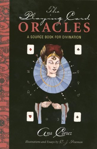 Imagen de archivo de The Playing Card Oracles: A Source Book for Divination a la venta por Front Cover Books