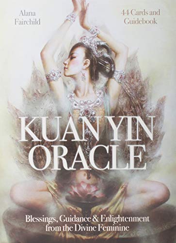 Imagen de archivo de Kuan Yin Oracle: Blessings, Guidance & Enlightenment from the Divine Feminine a la venta por Revaluation Books
