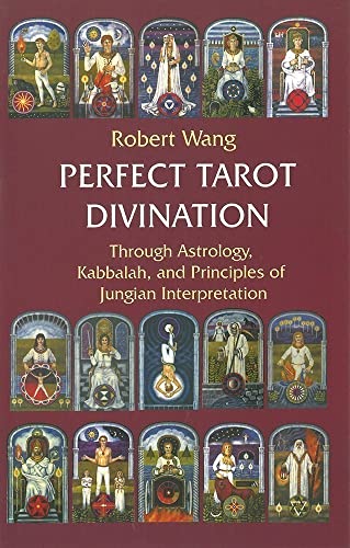 9781572819092: Perfect Divination Tarot Book: Through Astrology, Kabbalah, and Principles of Jungian Interpretation. Volume III of the Jungian Trilogy