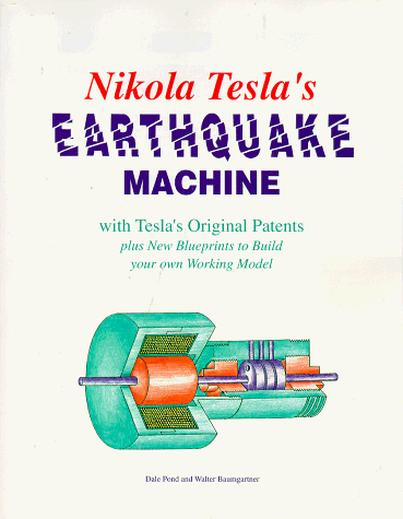 9781572820081: Nikola Tesla's Earthquake Machine: With Tesla's Original Patents Plus New Blueprints to Build Your Own Working Model