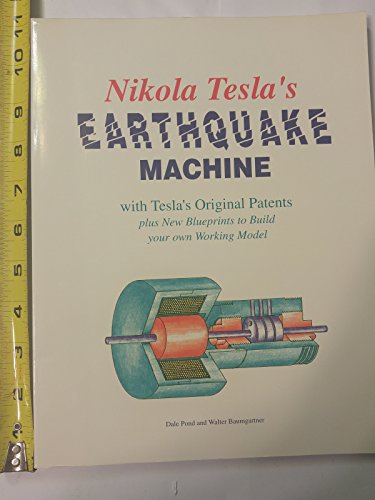 9781572820081: Nikola Tesla's Earthquake Machine: With Tesla's Original Patents Plus New Blueprints to Build Your Own Working Model