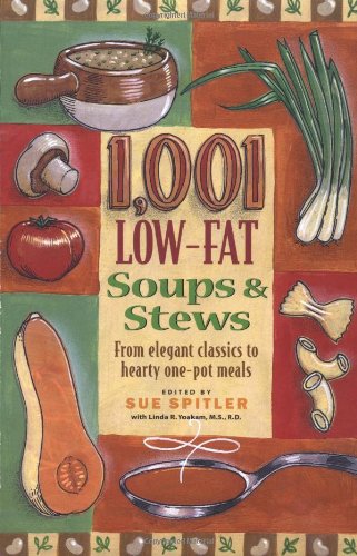 Imagen de archivo de 1,001 Low-Fat Soups & Stews: From Elegant Starters to Hearty One-Pot Meals a la venta por Once Upon A Time Books