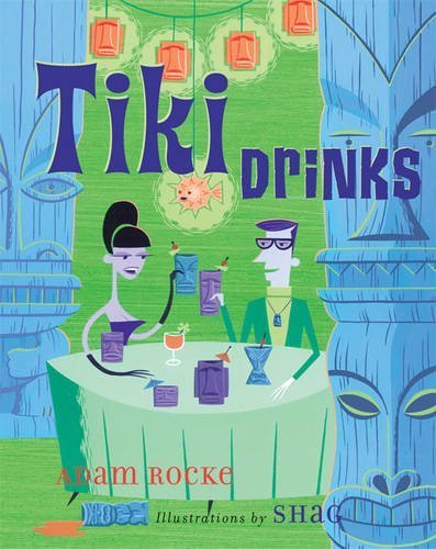 Tiki Drinks (9781572840362) by Rocke, Adam