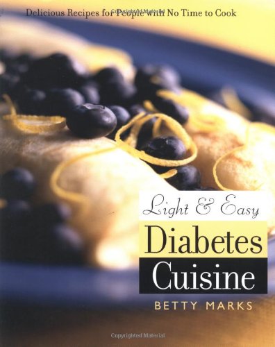 Beispielbild fr Light and Easy Diabetes Cuisine 2 Ed: Delicious Recipes for a Healthy Lifestyle zum Verkauf von Wonder Book