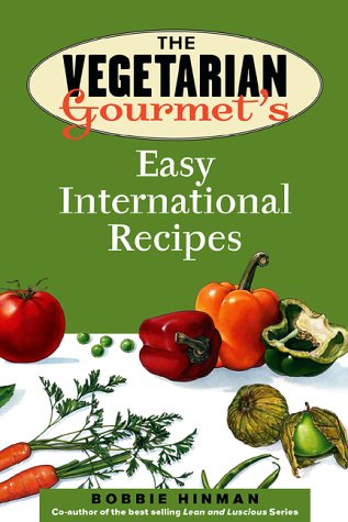 Stock image for The Vegetarian Gourmet's Easy International Recipes for sale by ThriftBooks-Dallas