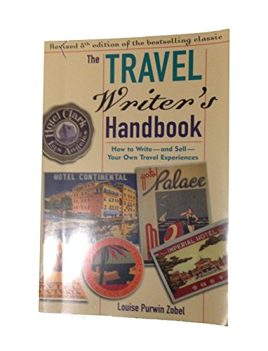 Stock image for The Travel Writer's Handbook 5th Ed: How to Write and Sell Your Own Travel Experiences for sale by BookHolders