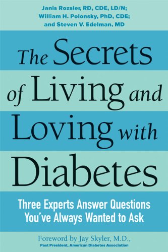 Imagen de archivo de The Secrets of Living and Loving with Diabetes: Three Experts Answer Questions You've Always Wanted to Ask a la venta por SecondSale