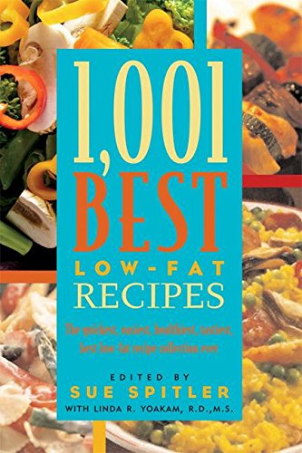 Stock image for 1,001 Best Low-Fat Recipes: The Quickest, Easiest, Healthiest, Tastiest, Best Low-Fat Collection Ever for sale by Ergodebooks