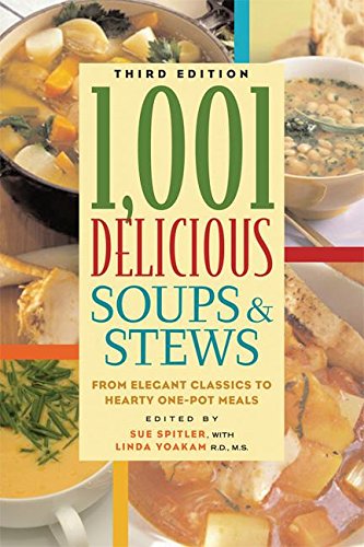 9781572840911: 1,001 Delicious Soups and Stews: From Elegant Classics to Hearty One-Pot Meals