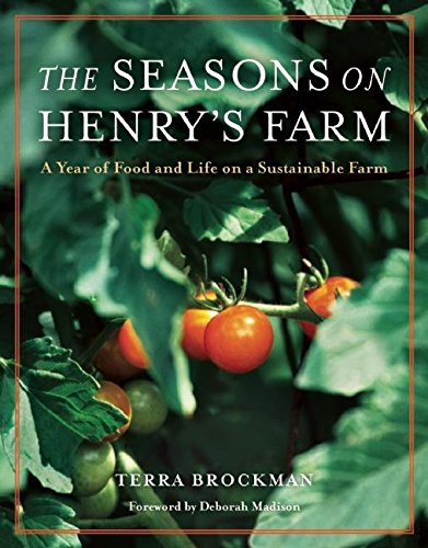 Stock image for The Seasons on Henry's Farm: A Year of Food and Life on a Sustainable Farm for sale by Orphans Treasure Box