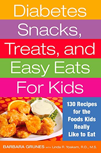 Beispielbild fr Diabetes Snacks, Treats, and Easy Eats for Kids: 130 Recipes for the Foods Kids Really Like to Eat zum Verkauf von WorldofBooks