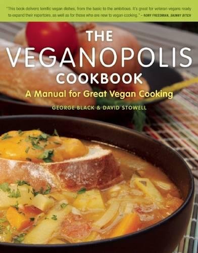 Beispielbild fr The Veganopolis Cookbook: A Manual for Great Vegan Cooking zum Verkauf von Books From California