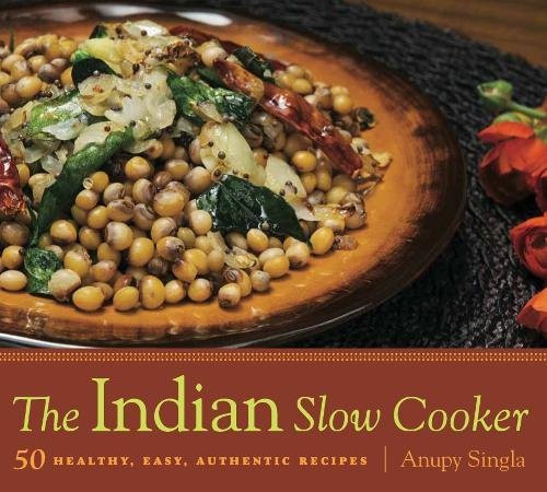 Stock image for The Indian Slow Cooker: 50 Healthy, Easy, Authentic Recipes for sale by SecondSale