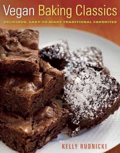 9781572841123: Vegan Baking Classics: Delicious, Easy-to-Make Traditional Favorites: 144