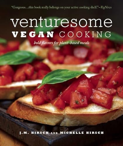 Stock image for Venturesome Vegan Cooking: Bold Flavors for Plant-Based Meals for sale by Ergodebooks