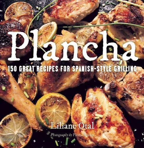 Beispielbild fr Plancha: 150 Great Recipes for Spanish-Style Grilling zum Verkauf von Michigander Books