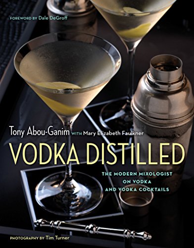 Stock image for Vodka Distilled: The Modern Mixologist on Vodka and Vodka Cocktails for sale by MI Re-Tale